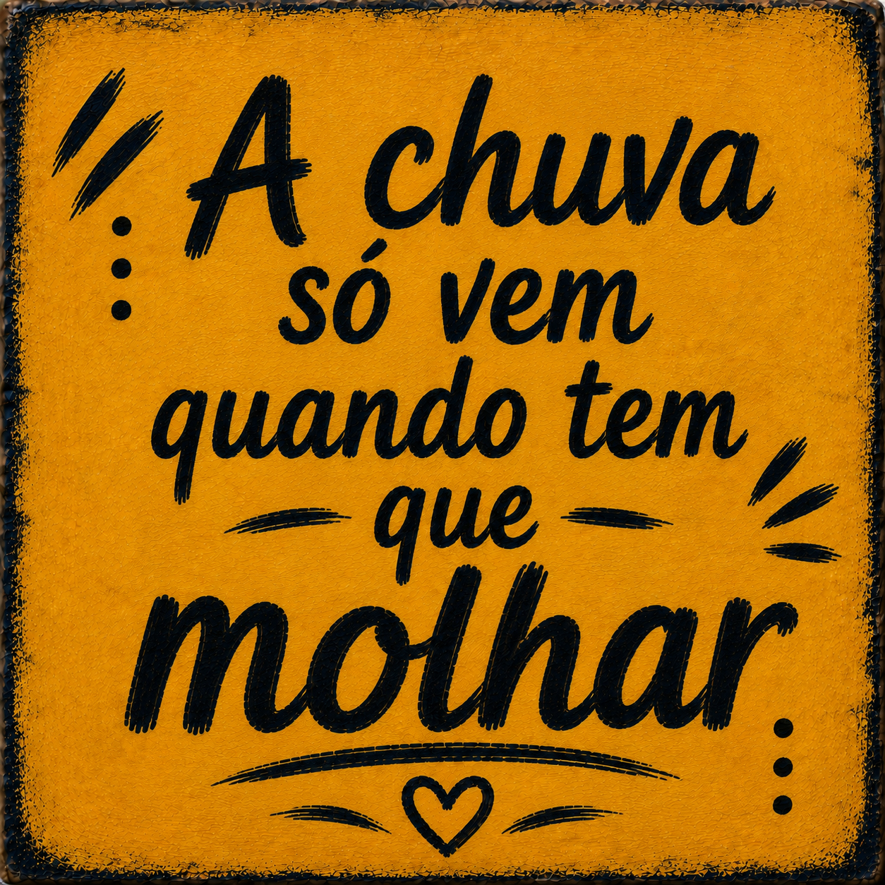 Azulejo A Chuva Só Vem Quando Tem Que Molhar