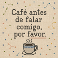 Azulejo Café Antes de Falar Comigo