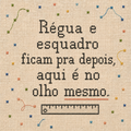 Azulejo Régua e Esquadro no Olho Mesmo