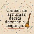 Azulejo Cansei de Arrumar, Decidi Decorar