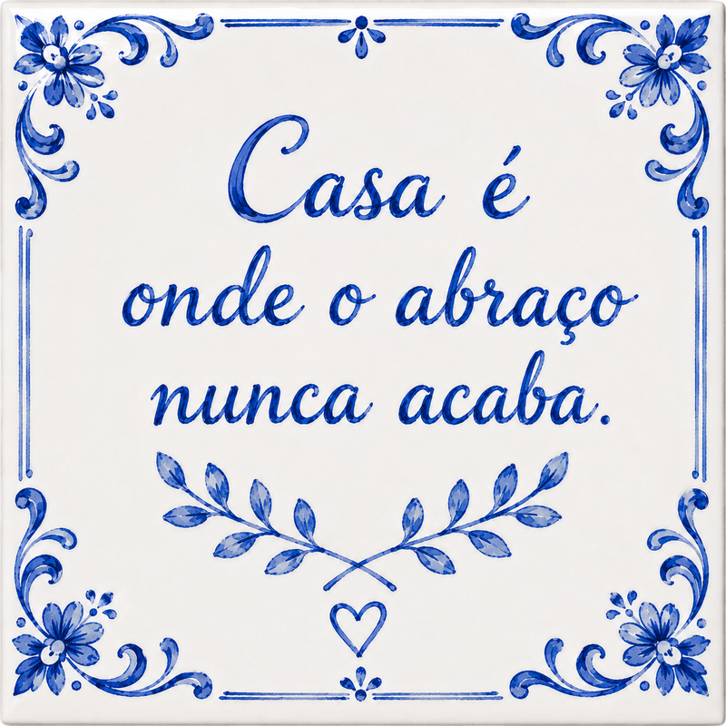 Azulejo Casa é Onde o Abraço Nunca Acaba