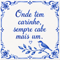Azulejo Onde Tem Carinho Sempre Cabe Mais Um