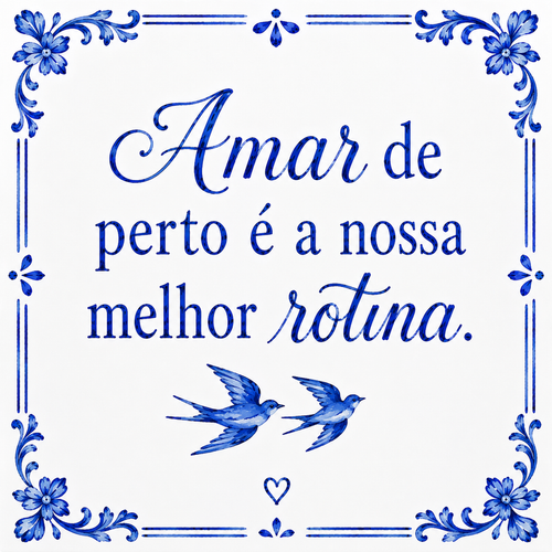Azulejo Amar de Perto é Nosso Melhor Hábito