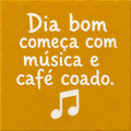 Azulejo Dia Bom com Música e Café