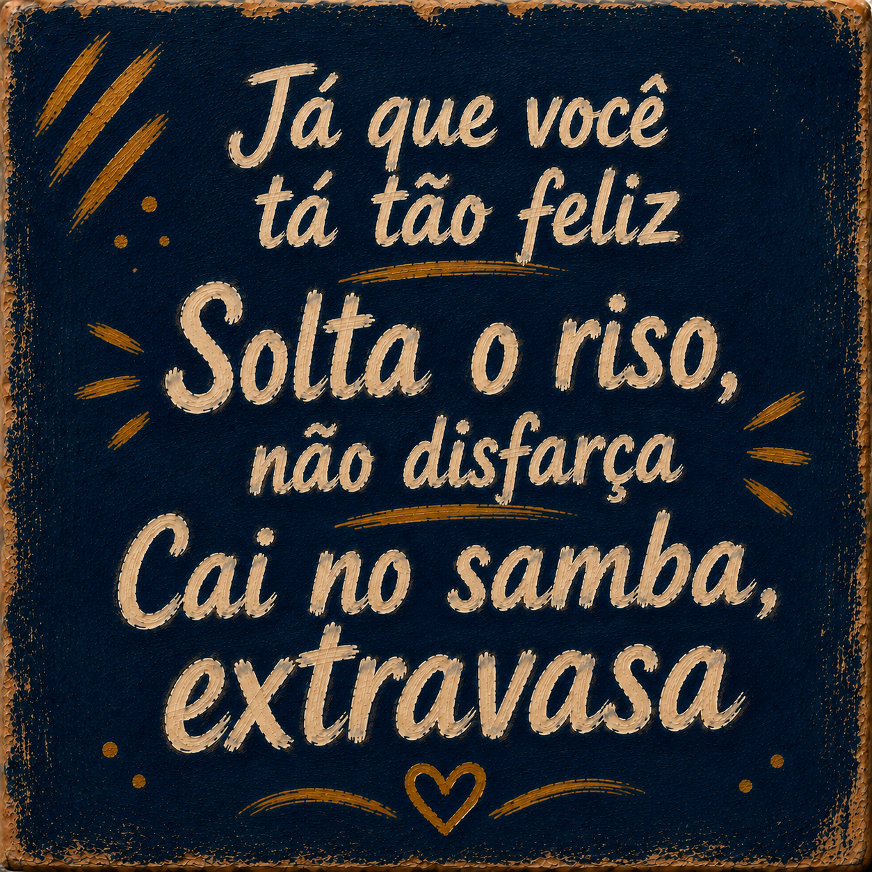 Azulejo Já Que Você Tá Tão Feliz