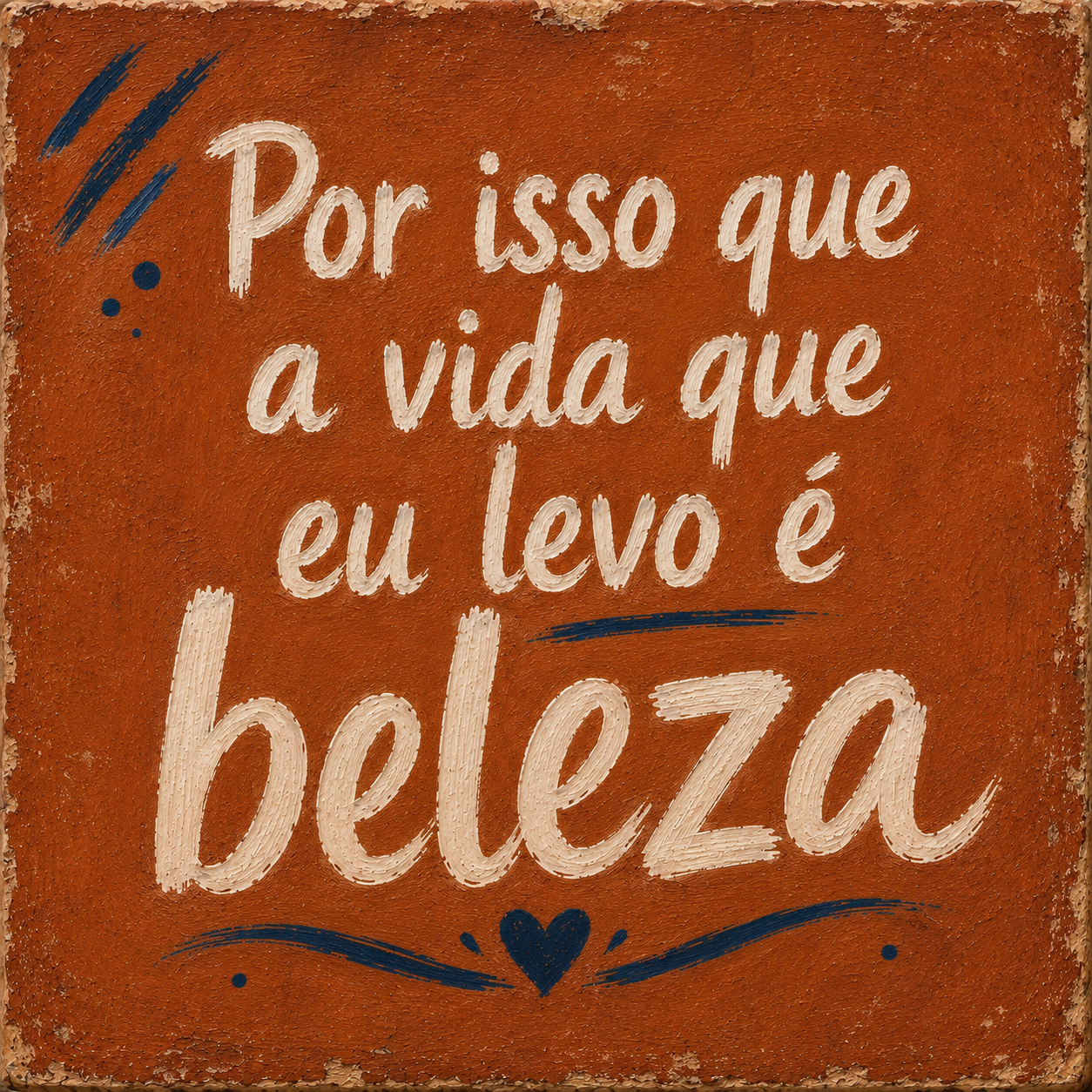 Azulejo Por Isso Que a Vida Que Eu Levo É Beleza