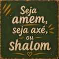 Azulejo Seja Amém, Seja Axé ou Shalom