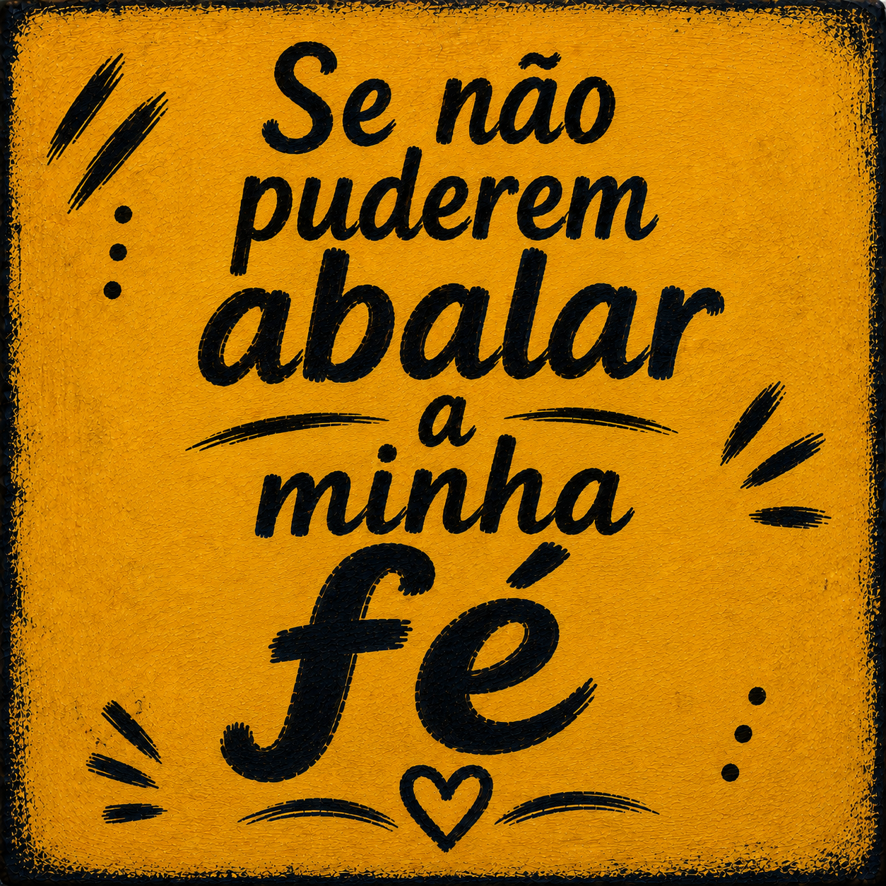 Azulejo Se Não Puderem Abalar a Minha Fé